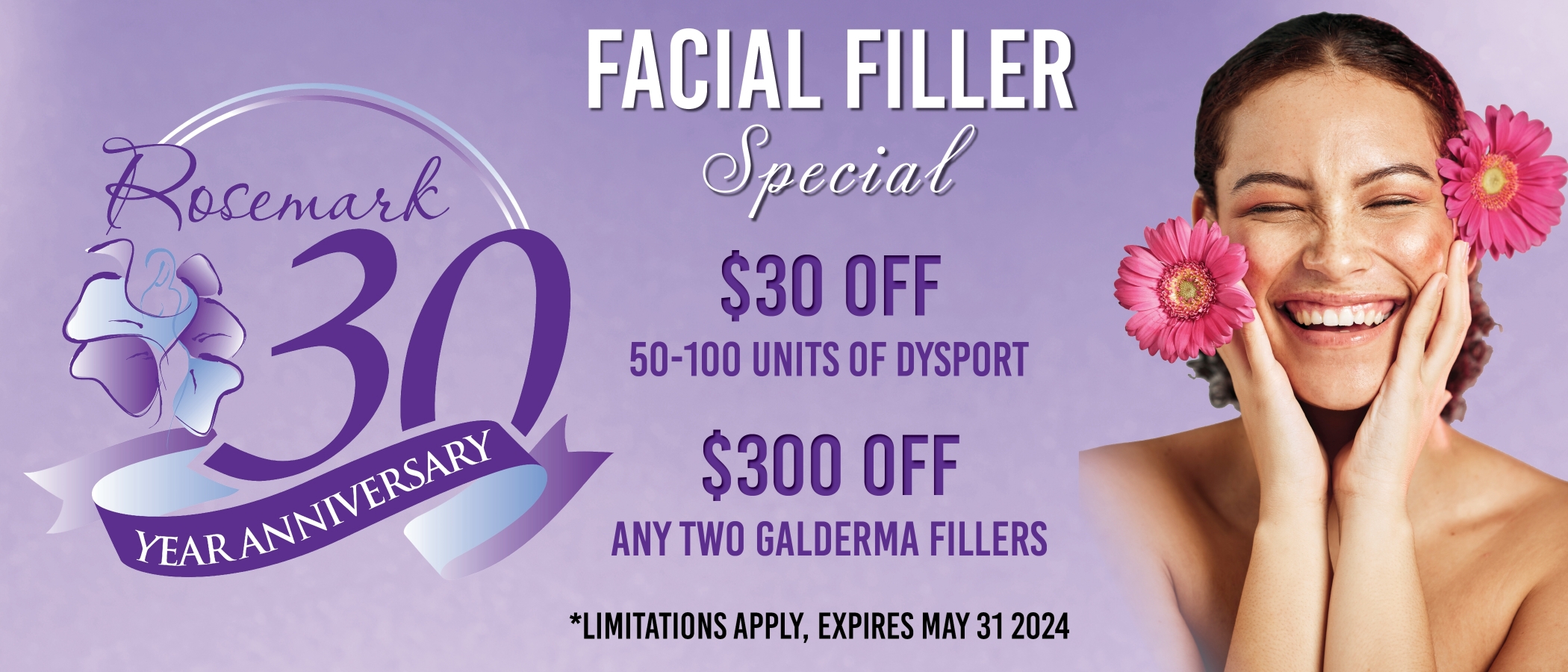 Facial filler special for 30-year anniversary.